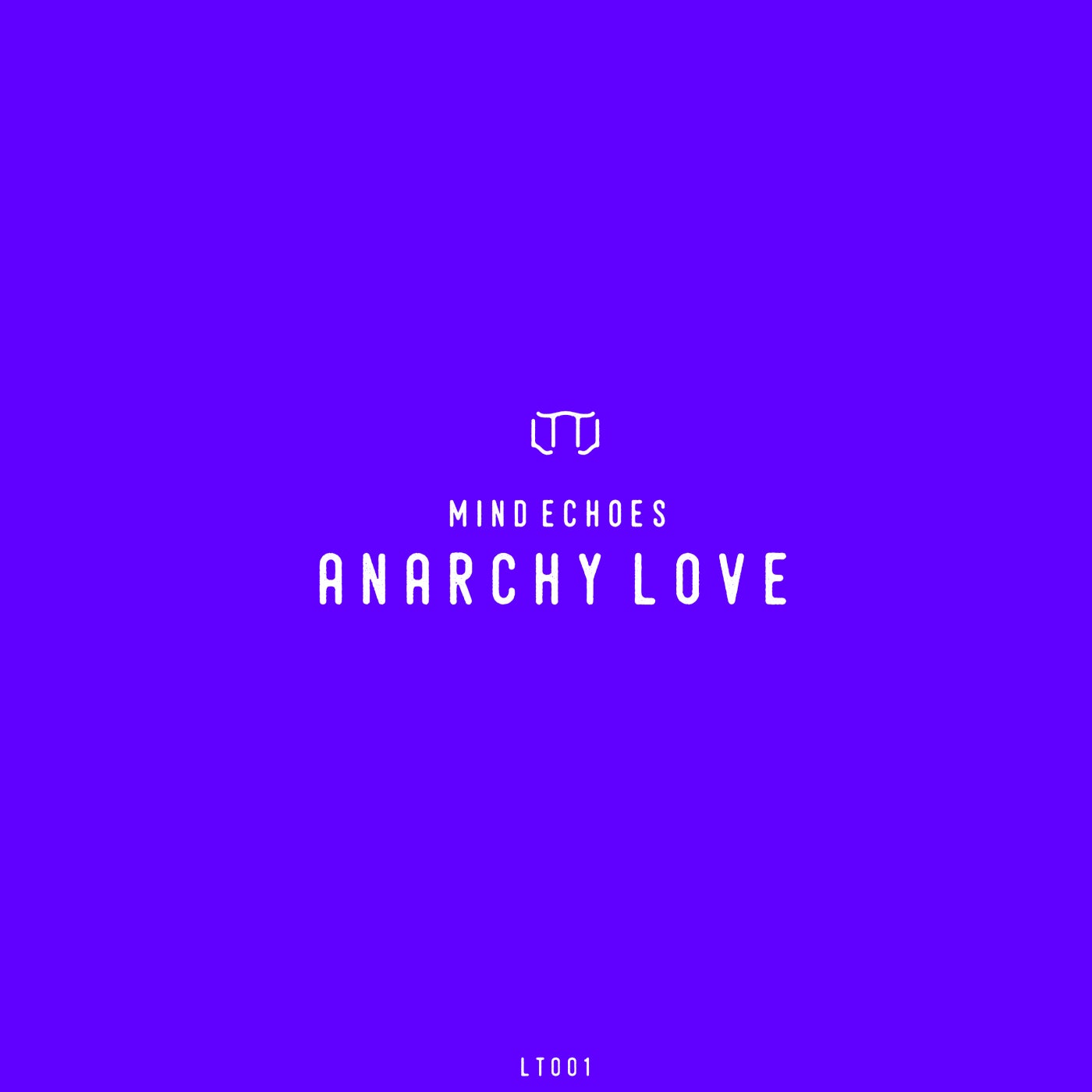 Mind Echoes – Anarchy Love [LT001]